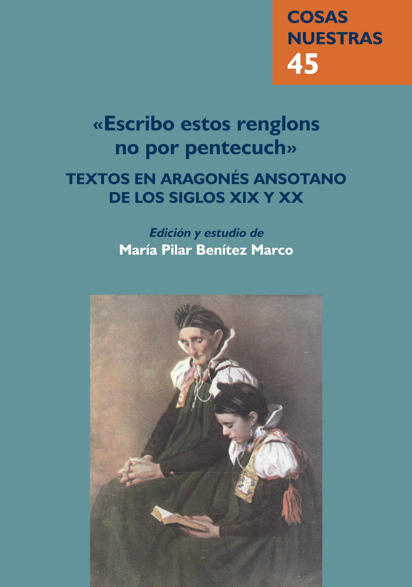 Portada: "Escribo estos renglons no por pentecuch": textos en aragonés ansotano de los siglos XIX y XX