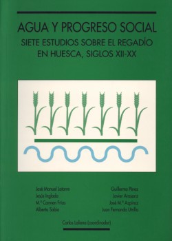 Portada: Agua y progreso social. Siete estudios sobre el regadío en Huesca, siglos XII-XX