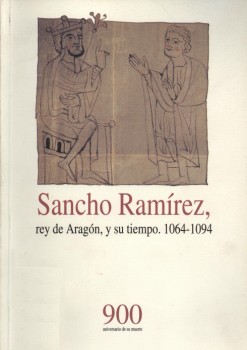 Portada: Sancho Ramírez, rey de Aragón, y su tiempo.