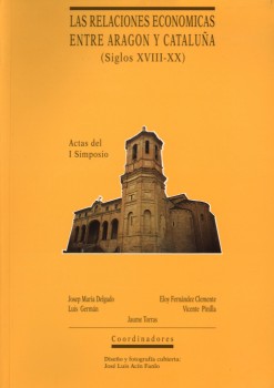 Portada: Actas del I Simposio sobre Relaciones Económicas entre Aragón y Cataluña (siglos XVIII-XX)