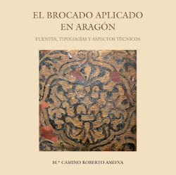 Portada: El brocado aplicado en Aragón