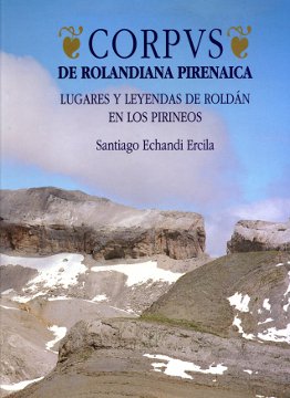 Portada: Corpus de rolandiana pirenaica, lugares y leyendas de Roldán en los Pirineos