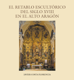 Portada: El retablo escultórico del siglo XVIII en el Alto Aragón