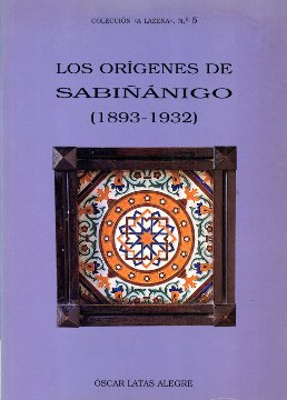 Portada: Los orígenes de Sabiñánigo (1893-1932)