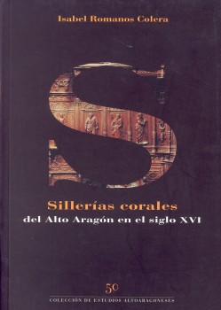 Portada: Sillerías corales del Alto Aragón en el siglo XVI