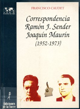 Portada: Correspondencia Ramón J. Sender - Joaquín Maurín (1952-1973)