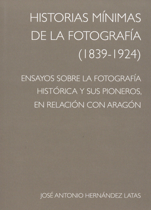 Historias mínimas de la fotografía (1839-1924)