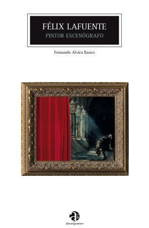 Portada libro Félix Lafuente: pintor escenógrafo