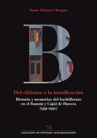 Imagen: Del elitismo a la masificación: historia y memorias del bachillerato en el Ramón y Cajal de Huesca (1931-1990)