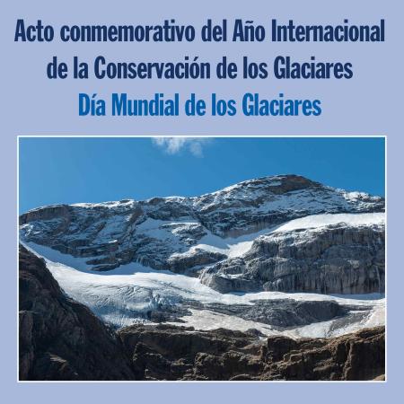 Acto conmemorativo del Año Internacional de la Conservación de los Glaciares