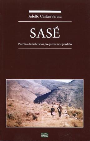 Sasé: pueblos deshabitados, lo que hemos perdido